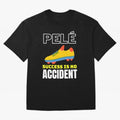 Pele Quote Success Is No Accident Graphic Classic T-Shirt Elevate FIFA World Cup 2026 USA Canada Mexico Inspired by Messi, CR7 and Mbappe, Germany Energy, Stadium Memories, Football Loyalty, International Chants and Championship Tradition; Created