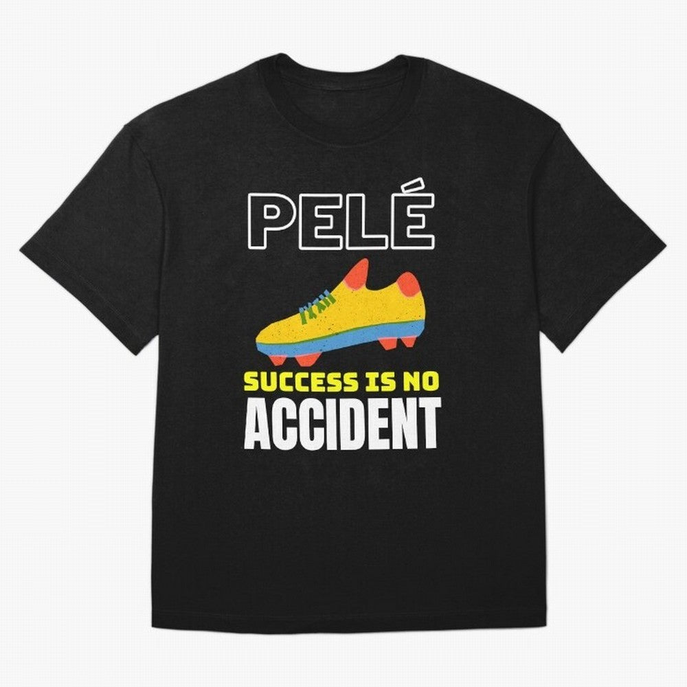 Pele Quote Success Is No Accident Graphic Classic T-Shirt Elevate FIFA World Cup 2026 USA Canada Mexico Inspired by Messi, CR7 and Mbappe, Germany Energy, Stadium Memories, Football Loyalty, International Chants and Championship Tradition; Created