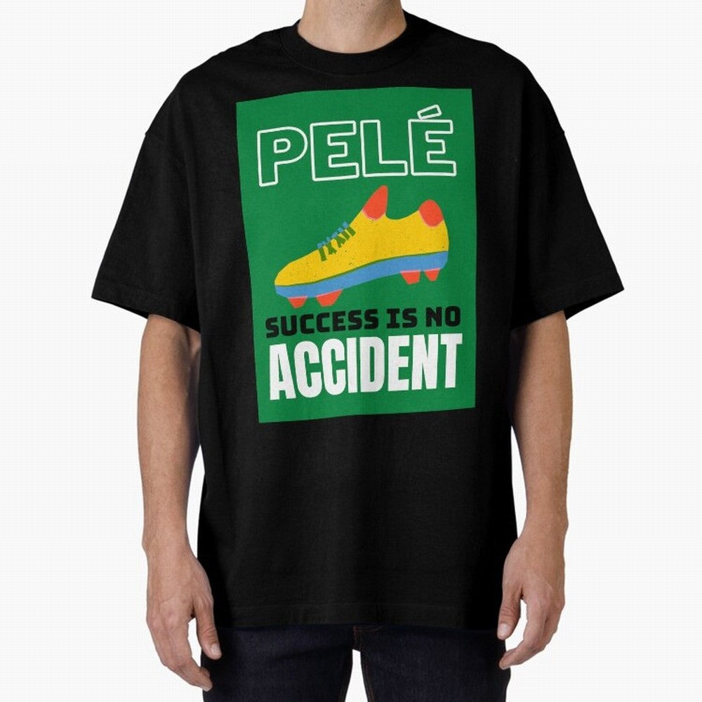 Copy of Pele Quote Success Is No Accident Graphic Oversized T-Shirt Capture FIFA World Cup 2026 Group Stage for Fans of Haaland and England and Germany, Bringing Football Passion, Legendary Performances, Festival Vibes and Supporter Community; Made