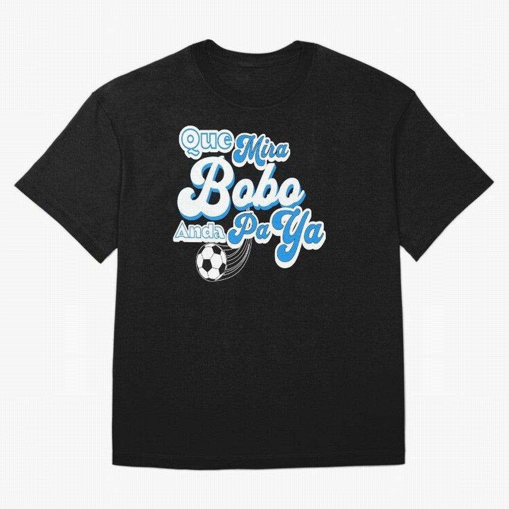 Que Mira Bobo Classic T-Shirt Celebrate Soccer Greatness during FIFA World Cup 2026 USA Canada Mexico Capturing CR7 and Messi, Portugal Energy, Fan Favorite Moments, National Team Passion, Big Match Drama and Soccer History; Ideal for Fans Who