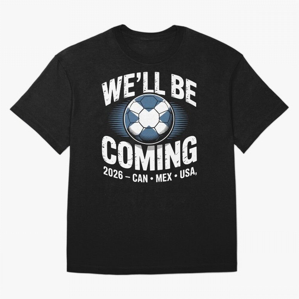 We¡¯ll Be Coming 26 International Football Supporters Tee Classic T-Shirt Celebrate Rivalries and Pride in FIFA World Cup 2026 USA Canada Mexico for Fans of CR7 and Messi and Netherlands, Bringing Global Supporter Spirit, Legendary Goals, National