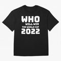 Who Will Win The World Cup 2022 Classic T-Shirt Carry National Pride through Match Day Hype around FIFA World Cup 2026 Group Stage, CR7, France and Portugal, Stadium Memories, Football Loyalty, International Chants and Championship Tradition; Great