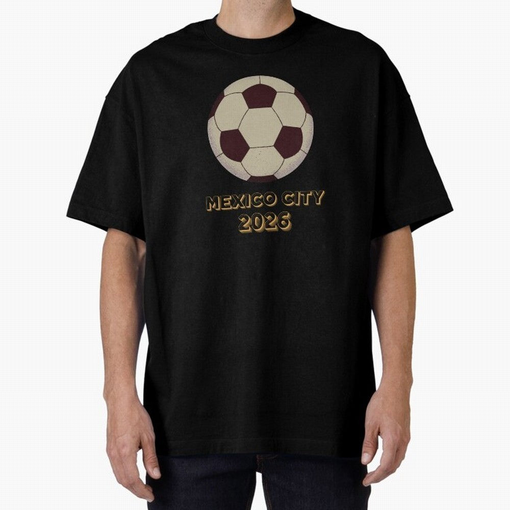Soccer 2026 Mexico City tee Classic T-Shirt Turn Up for FIFA World Cup 2026 USA Canada Mexico with Messi, Neymar and Mbappe, Argentina and Brazil Energy, Classic Soccer Heritage, Championship Pressure, Fan Loyalty and International Pride; Made for
