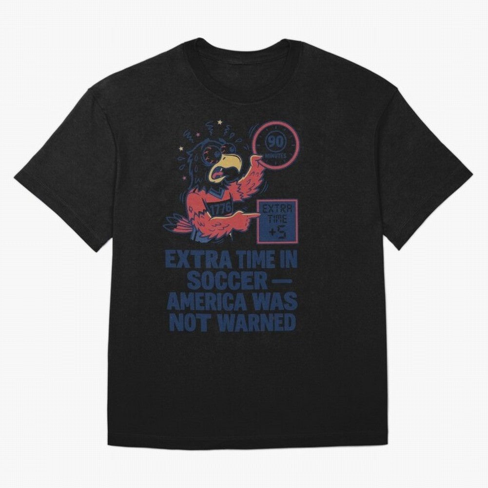 Extra Time ¡ª America Was Not Warned V2 Classic T-Shirt Bring International Match Energy to FIFA World Cup 2026 for Fans of Mbappe and Spain, Bringing Stadium Chants, National Pride, Trophy Dreams and Unforgettable Football Memories; Great for