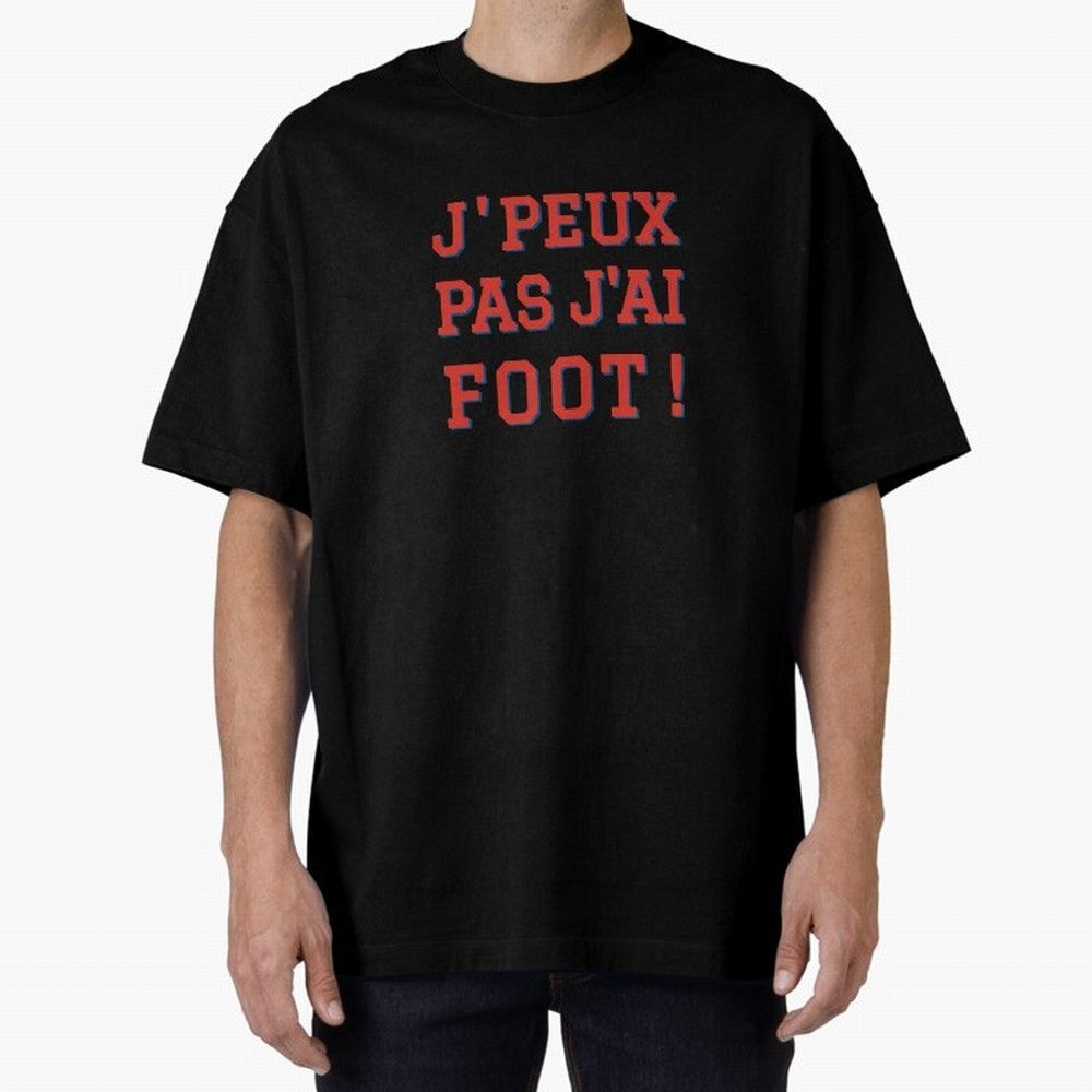 J'peux pas, j'ai foot Classic T-Shirt Bring a Vintage Feel to Global Football Passion for FIFA World Cup 2026, Celebrating Messi, England and Germany, Goal Celebration Energy, Supporter Heritage, Football Icons and Worldwide Tournament Joy; Perfect
