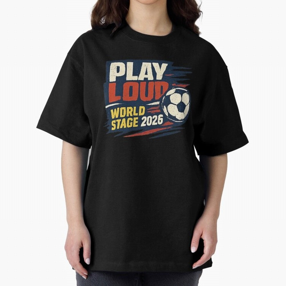 Play Loud Soccer Fan Vintage Sports Graphic 2026 Classic T-Shirt Follow the Final Road of Match Day Hype around FIFA World Cup 2026, Cristiano Ronaldo, Haaland and CR7, Netherlands, Sports Nostalgia, International Competition, Famous Players and