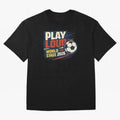 Play Loud Soccer Fan Vintage Sports Graphic 2026 Classic T-Shirt Follow the Final Road of Match Day Hype around FIFA World Cup 2026, Cristiano Ronaldo, Haaland and CR7, Netherlands, Sports Nostalgia, International Competition, Famous Players and