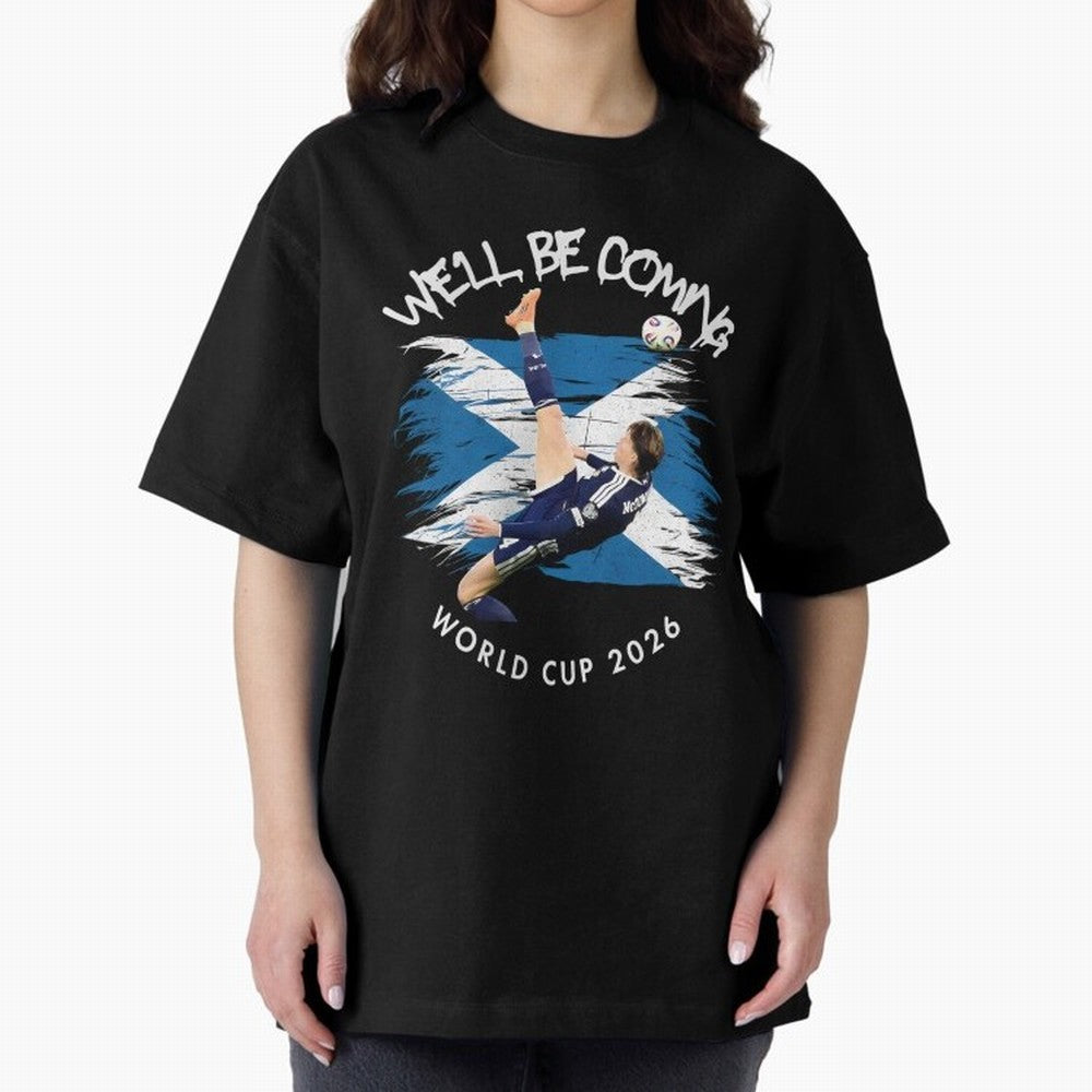 We'll be coming 2026 - Scotland World Cup 2026 ¨C Tartan Army Returns Classic T-Shirt Bring FIFA World Cup 2026 with Cristiano Ronaldo, England Energy, Worldwide Fan Energy, Dramatic Goals, Stadium Lights and Championship Celebrations; Great for