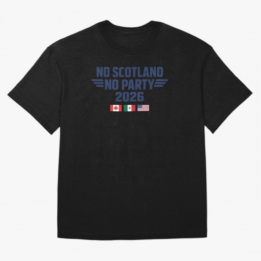 No Scotland No Party 2026 Classic T-Shirt Honor Football Greatness during FIFA World Cup 2026 Featuring Messi, France and Portugal Energy, Classic Soccer Heritage, Championship Pressure, Fan Loyalty and International Pride; Ideal for Football Dads,