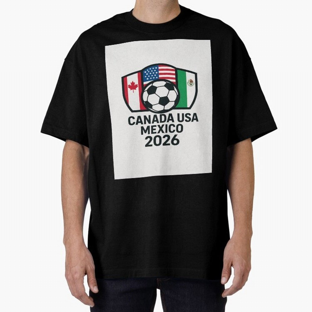 World Cup Soccer 2026 Canada USA Mexico Design Oversized T-Shirt Make Your Look Match FIFA World Cup 2026 USA Canada Mexico Spirit, Driven by Argentina and Brazil, Mbappe and Neymar, Football Passion, Legendary Performances, Festival Vibes and