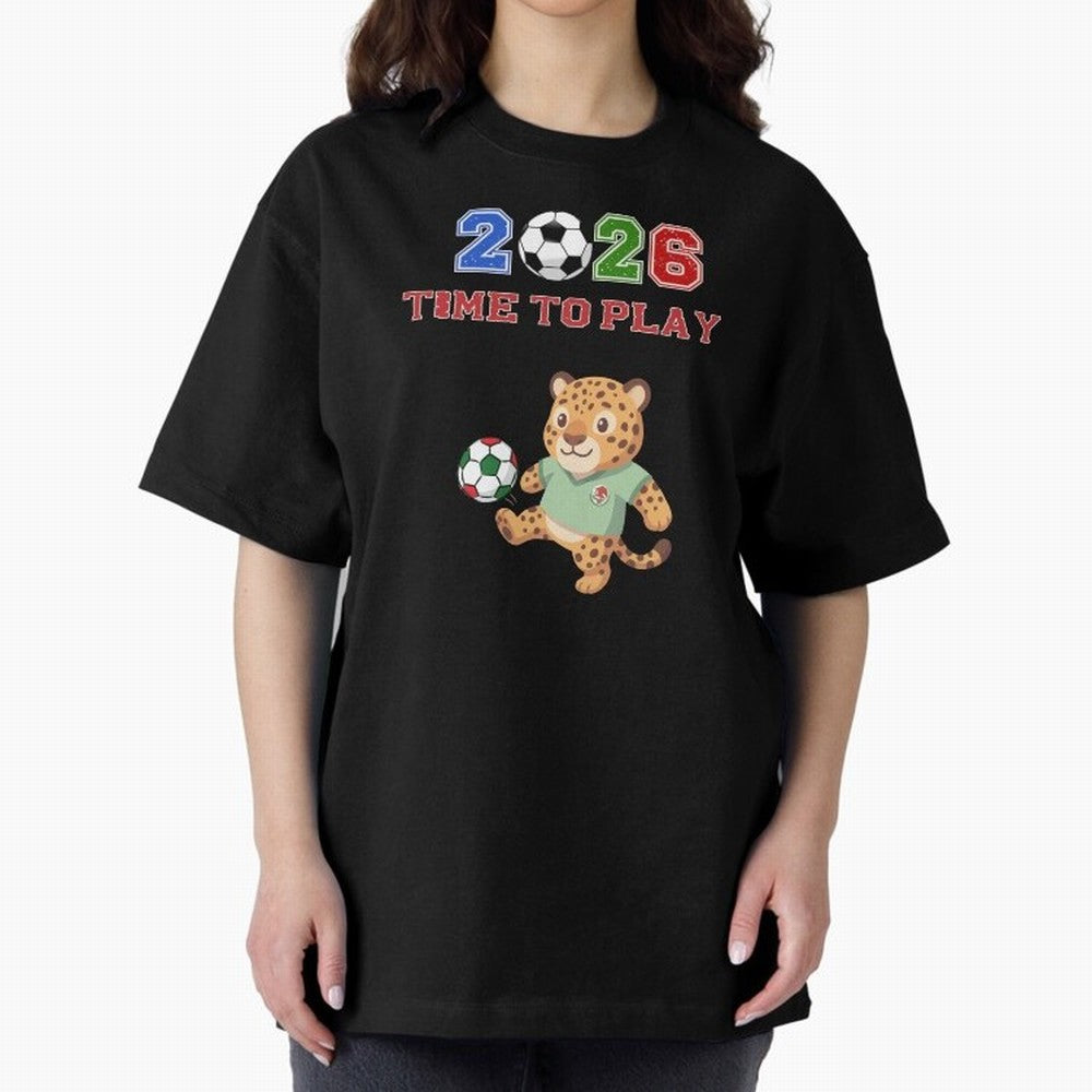 Mexico Soccer Jaguar Mascot 2026 Time To Play Football Oversized T-Shirt Make Game Day About FIFA World Cup 2026 Group Stage Spirit, with Argentina, France and Brazil, CR7 and Messi, Worldwide Fan Energy, Dramatic Goals, Stadium Lights and