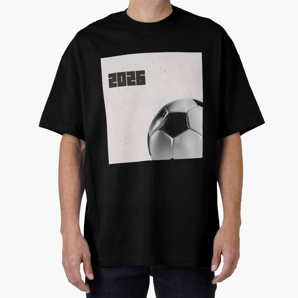 2026 world cup soccer ball football fan design Oversized T-Shirt Honor Football Greatness during FIFA World Cup 2026 Spirit, Connected to Brazil, Mbappe, Football History, Final Match Energy, Crowd Noise and Once in a Lifetime Moments; Made for Die