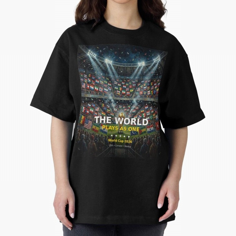 The World Plays As One - World Cup 2026 Soccer Fan Tee Oversized T-Shirt Step into FIFA World Cup 2026 for Fans of Messi, CR7 and Mbappe and Argentina, Bringing Tournament Hype, Historic Matchups, Family Viewing Parties and Global Sports Pride;
