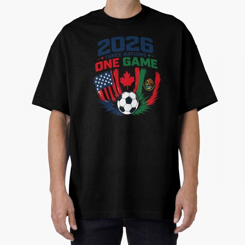 Three Nations One Game 2026 ¨C USA Canada Mexico Football Design ?????? Oversized T-Shirt Refresh Match Day Hype around FIFA World Cup 2026, Cristiano Ronaldo, Brazil, Match Day Excitement, Supporter Culture, Golden Goals and Global Football