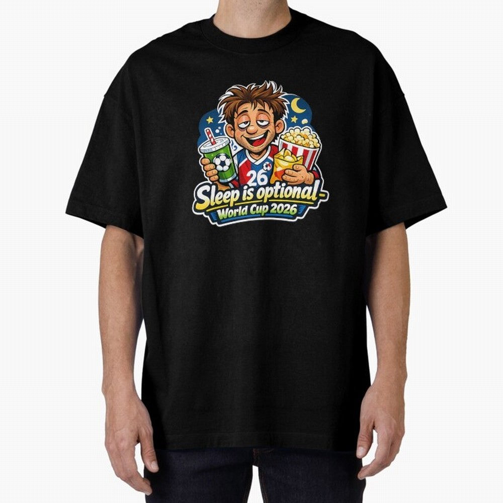 Sleep Is Optional World Cup 2026 Soccer Fan Night Oversized T-Shirt Cheer for FIFA World Cup 2026 USA Canada Mexico Inspired by Messi, CR7 and Mbappe, Brazil, Portugal and Argentina Energy, Football Passion, Legendary Performances, Festival Vibes