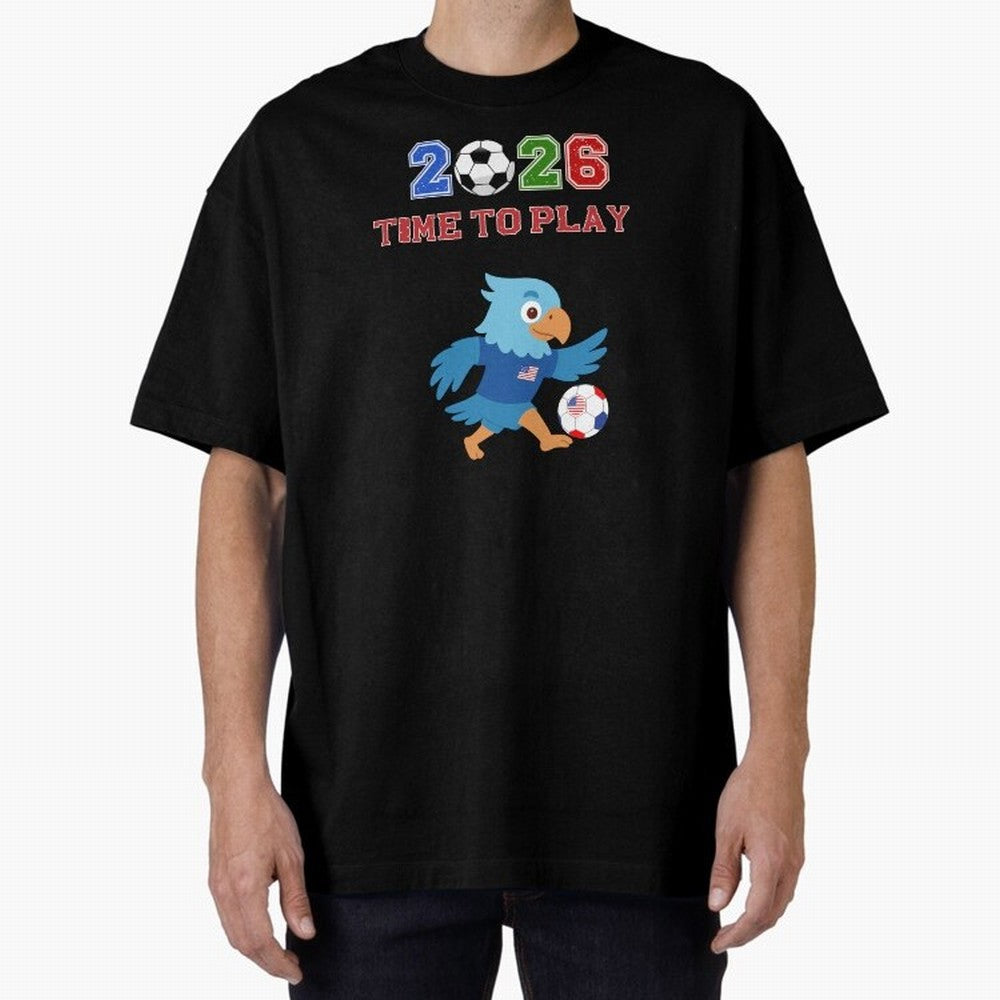 USA Soccer Eagle Mascot 2026 Time To Play Football Oversized T-Shirt Bring FIFA World Cup 2026 Group Stage Made for Cristiano Ronaldo, England and Germany Energy, Football Passion, Legendary Performances, Festival Vibes and Supporter Community;