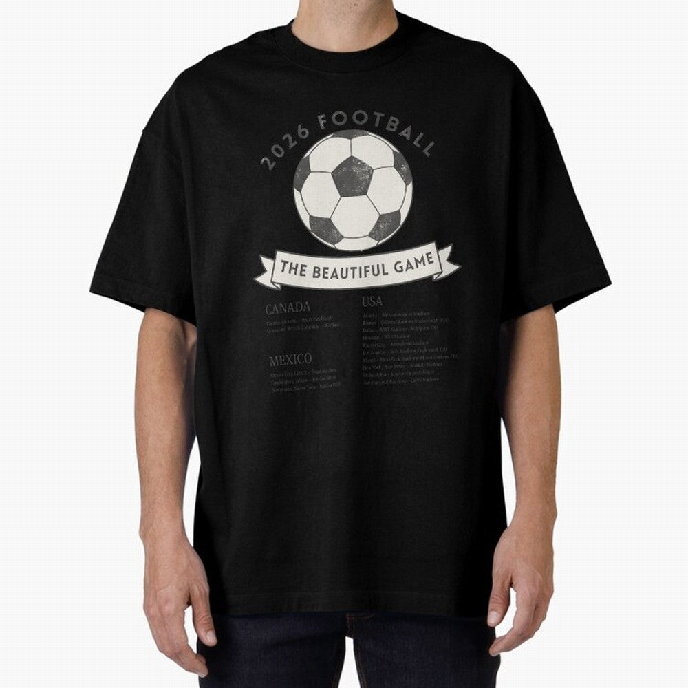 2026 Football Soccer Host Cities Beautiful Game Oversized T-Shirt Remember Iconic Moments from FIFA World Cup 2026 USA Canada Mexico Spirit, Inspired by England, France and Netherlands, Mbappe and Neymar, Stadium Memories, Football Loyalty,