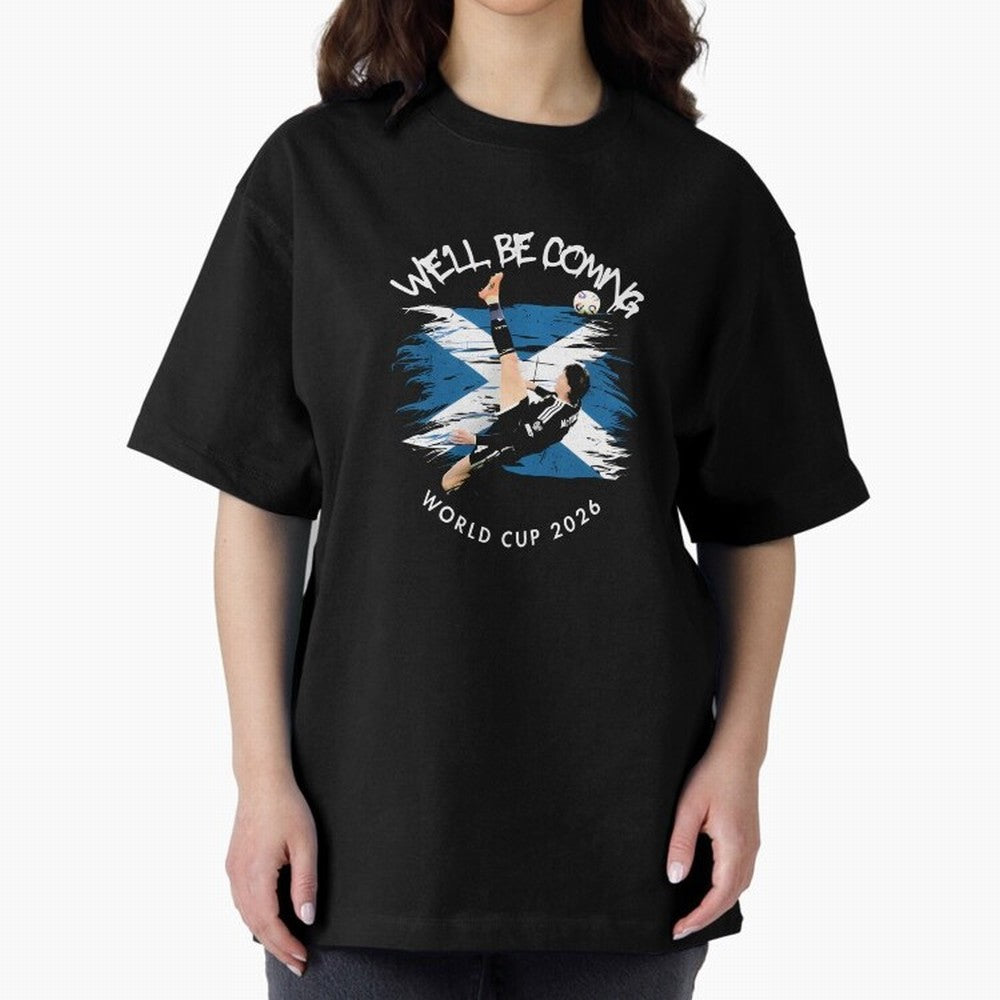 We'll be coming 2026 - Scotland World Cup 2026 ¨C Tartan Army Returns T-Shirt_83870657 Oversized T-Shirt Honor Football Greatness during Global Football Passion for FIFA World Cup 2026 Group Stage, Capturing Mbappe, France and Portugal, Global