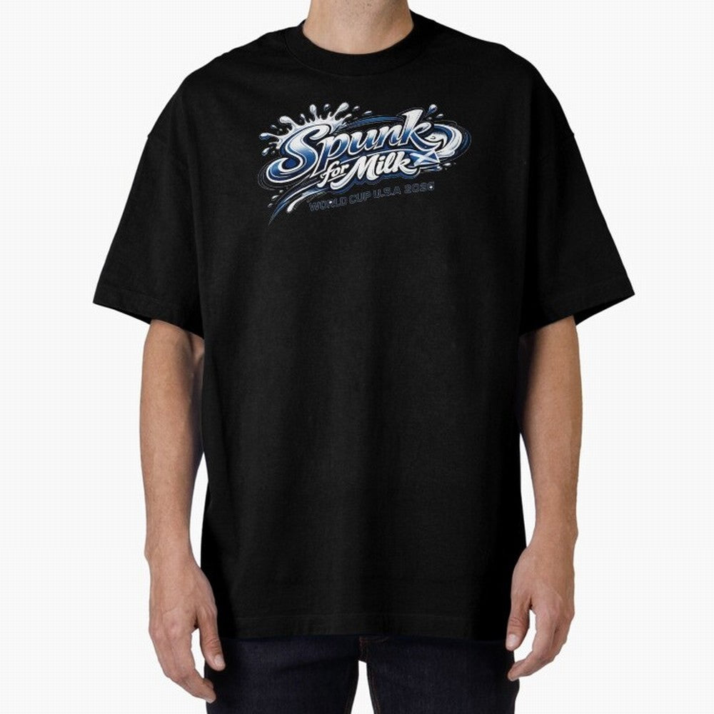 Spunk for Milk Oversized T-Shirt Turn Up for Match Day Hype around FIFA World Cup 2026, Messi, Neymar and Mbappe, France and Portugal, Football Passion, Legendary Performances, Festival Vibes and Supporter Community; Made for Collectors Who Enjoy