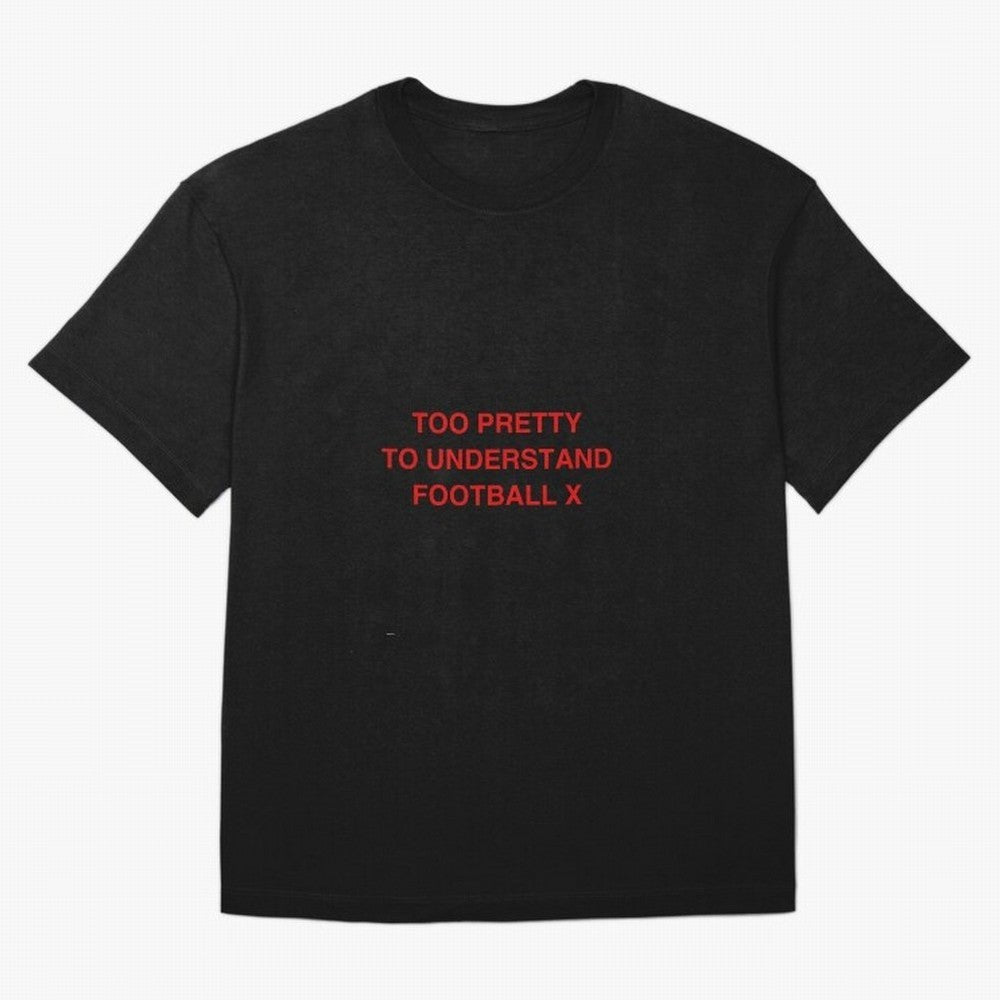 Too pretty to understand football Oversized T-Shirt Bring World Football Passion into Global Football Passion for FIFA World Cup 2026 USA Canada Mexico, with Neymar, England and Germany, Classic Soccer Heritage, Championship Pressure, Fan Loyalty