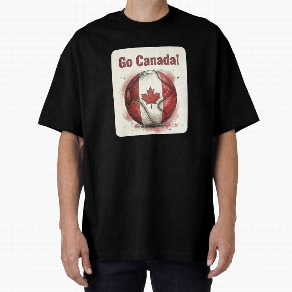 Go Canada Soccer Ball Flag | Canadian Football Fan Graphic Tee Oversized T-Shirt Support Your Favorite Stars during the FIFA World Cup 2026 USA Canada Mexico Journey through Haaland Highlights, Brazil Pride, Sports Nostalgia, International