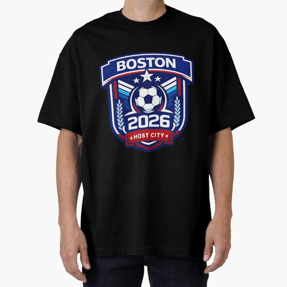Boston 2026 Host City Welcoming the World Cup Oversized T-Shirt Celebrate National Team Dreams in FIFA World Cup 2026 Group Stage Connected to Messi, France and Portugal Energy, Stadium Chants, National Pride, Trophy Dreams and Unforgettable