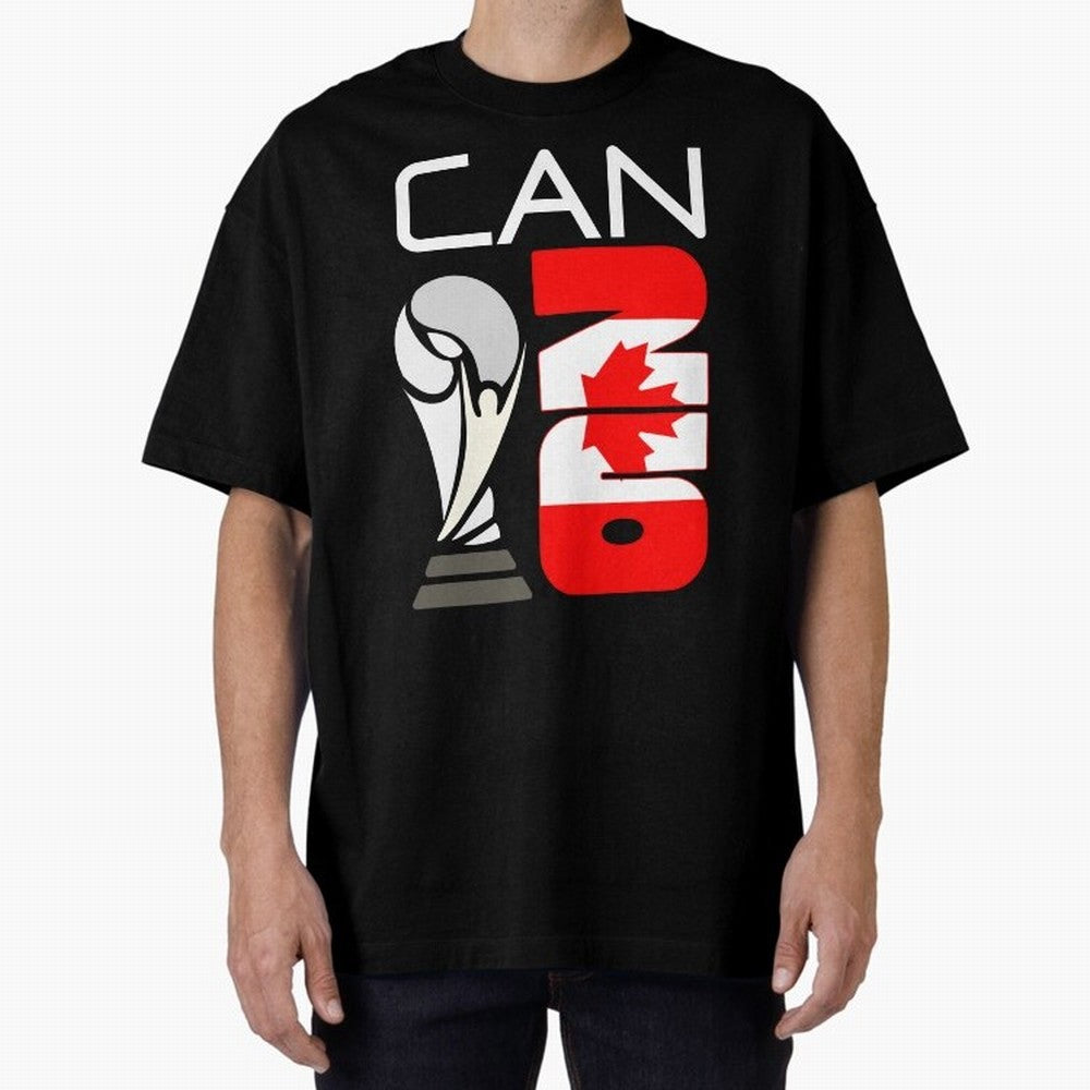 Canada 2026 Soccer World Cup Trophy Canadian Flag Design Oversized T-Shirt Discover FIFA World Cup 2026 USA Canada Mexico Spirit, Featuring Germany, Messi and Cristiano Ronaldo, Stadium Chants, National Pride, Trophy Dreams and Unforgettable