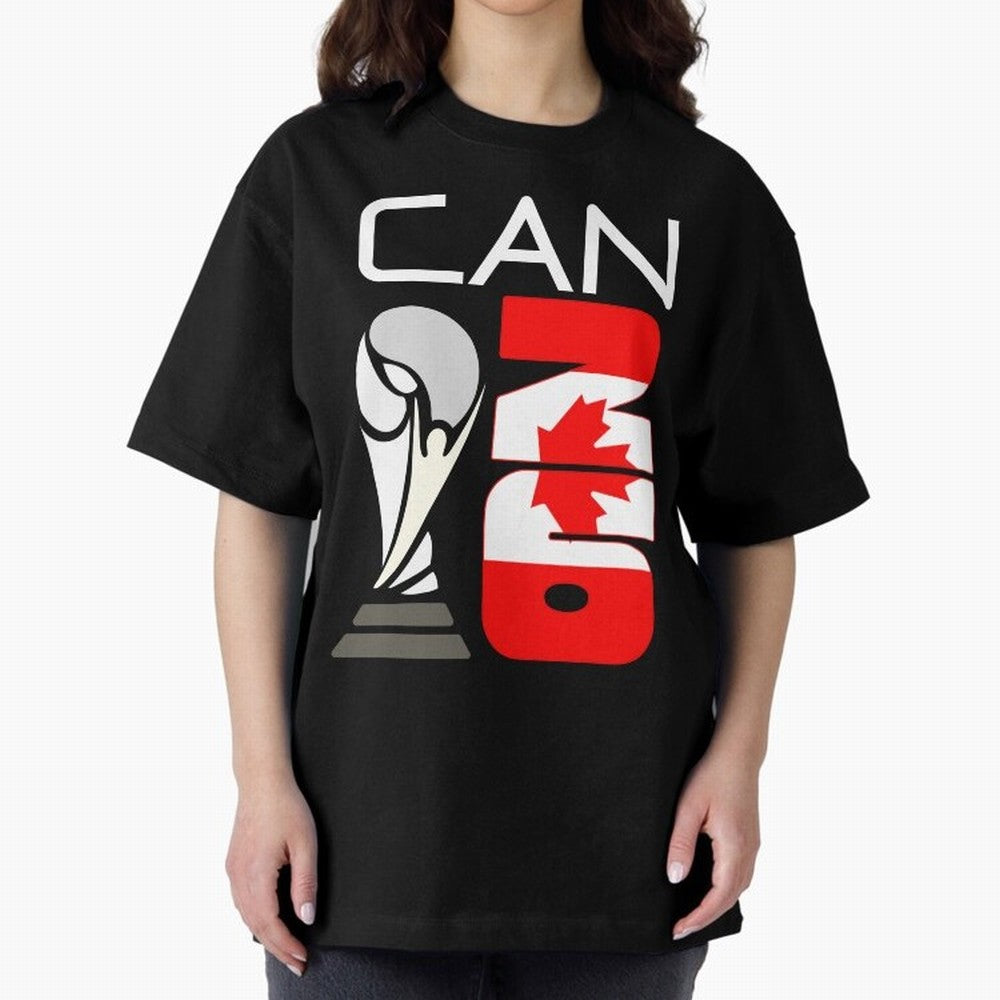 Canada 2026 Soccer World Cup Trophy Canadian Flag Design Oversized T-Shirt Discover FIFA World Cup 2026 USA Canada Mexico Spirit, Featuring Germany, Messi and Cristiano Ronaldo, Stadium Chants, National Pride, Trophy Dreams and Unforgettable