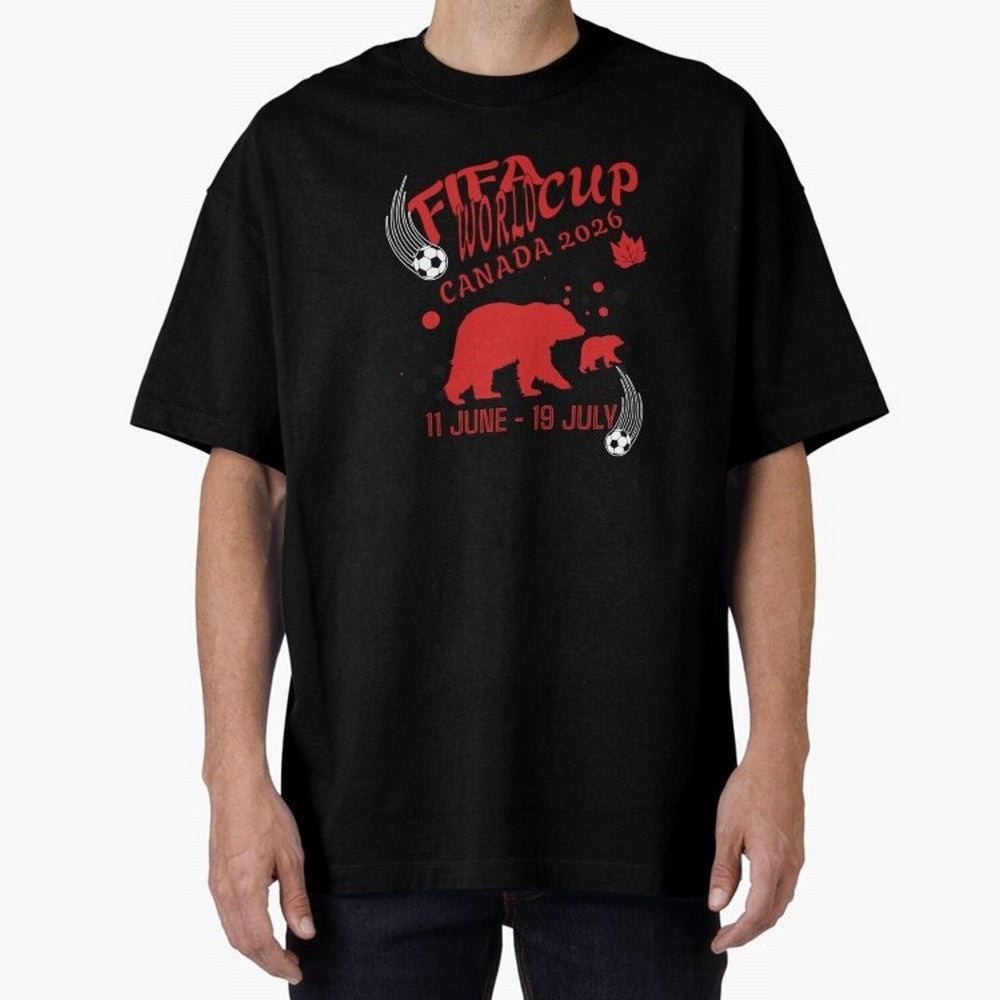 FIFA World Cup Canada 2026 Bear Maple Leaf - Football Canadian Design Oversized T-Shirt Follow the Road to FIFA World Cup 2026 Group Stage Spirit, Built around France, Messi, Neymar and Mbappe, Championship Spirit, Famous Goals, Roaring Crowds and