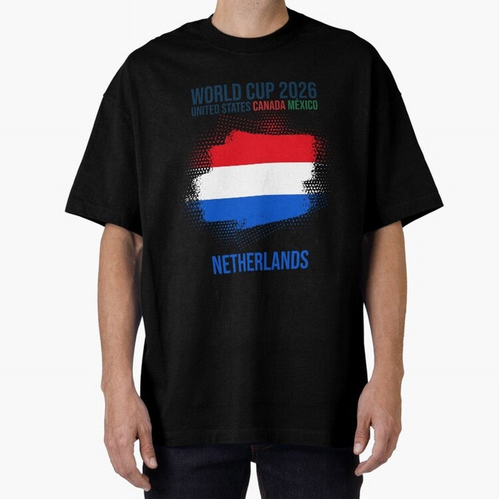 NETHERLANDS WORLD CUP 2026 Oversized T-Shirt Celebrate Every Goal in FIFA World Cup 2026 Group Stage Made for Messi, CR7 and Mbappe, Portugal, Spain and Germany Energy, Tournament Hype, Historic Matchups, Family Viewing Parties and Global Sports