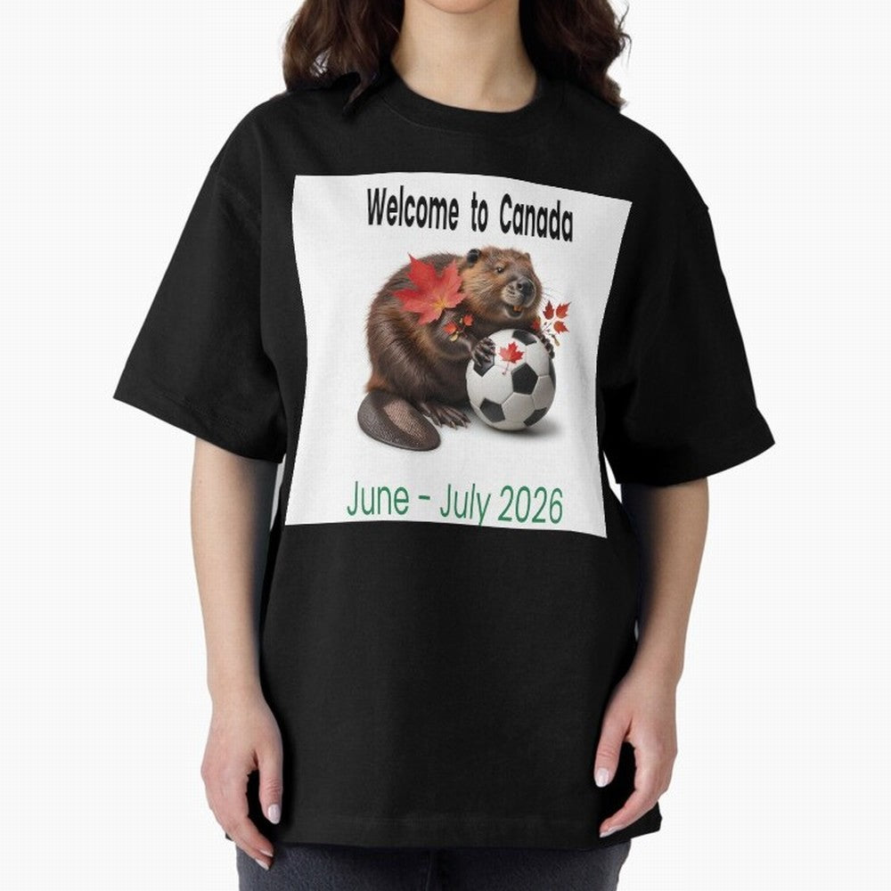 Welcome to Canada June July Soccer 2026 Oversized T-Shirt Back the Journey through FIFA World Cup 2026 Spirit, Celebrating England, France and Netherlands, Messi, Goal Celebration Energy, Supporter Heritage, Football Icons and Worldwide Tournament