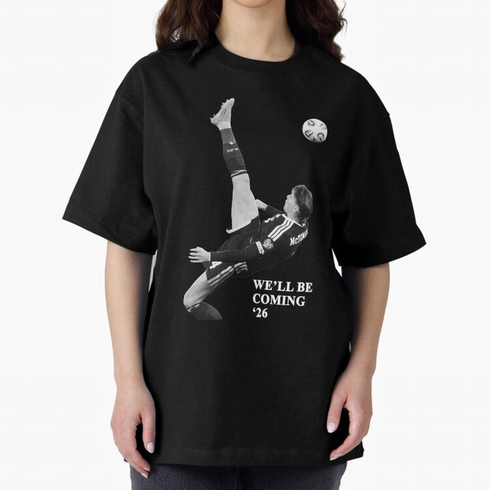 Scotland We'll Be Coming 26 WC Oversized T-Shirt Carry FIFA World Cup 2026 USA Canada Mexico for Fans of Messi and Cristiano Ronaldo and England, France and Netherlands, Bringing Global Supporter Spirit, Legendary Goals, National Colors and