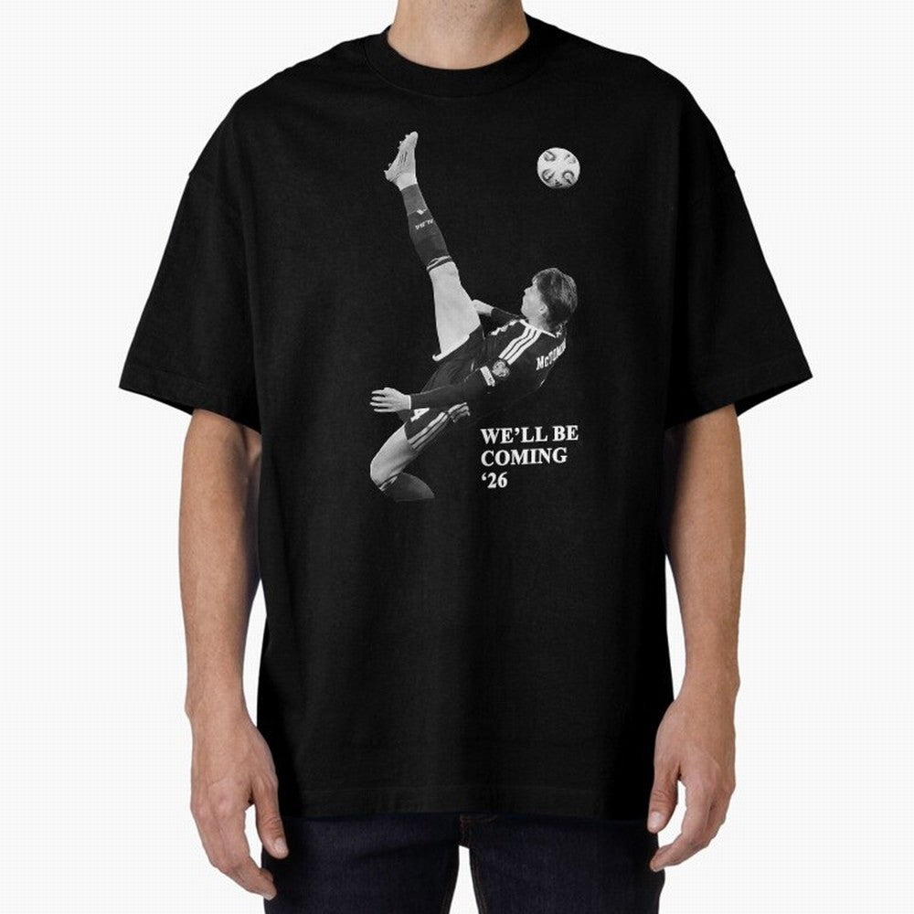 Scotland We'll Be Coming 26 WC Oversized T-Shirt Carry FIFA World Cup 2026 USA Canada Mexico for Fans of Messi and Cristiano Ronaldo and England, France and Netherlands, Bringing Global Supporter Spirit, Legendary Goals, National Colors and