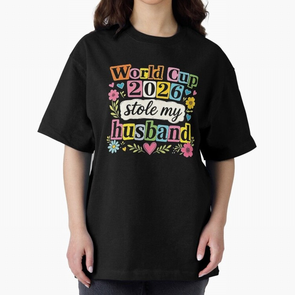 World Cup Stole My Husband Funny World Cup 2026 Meme Soccer Wife Humor Football Widow Joke Oversized T-Shirt Enjoy FIFA World Cup 2026 Group Stage Celebrating CR7, England, France and Netherlands Energy, Global Supporter Spirit, Legendary Goals,