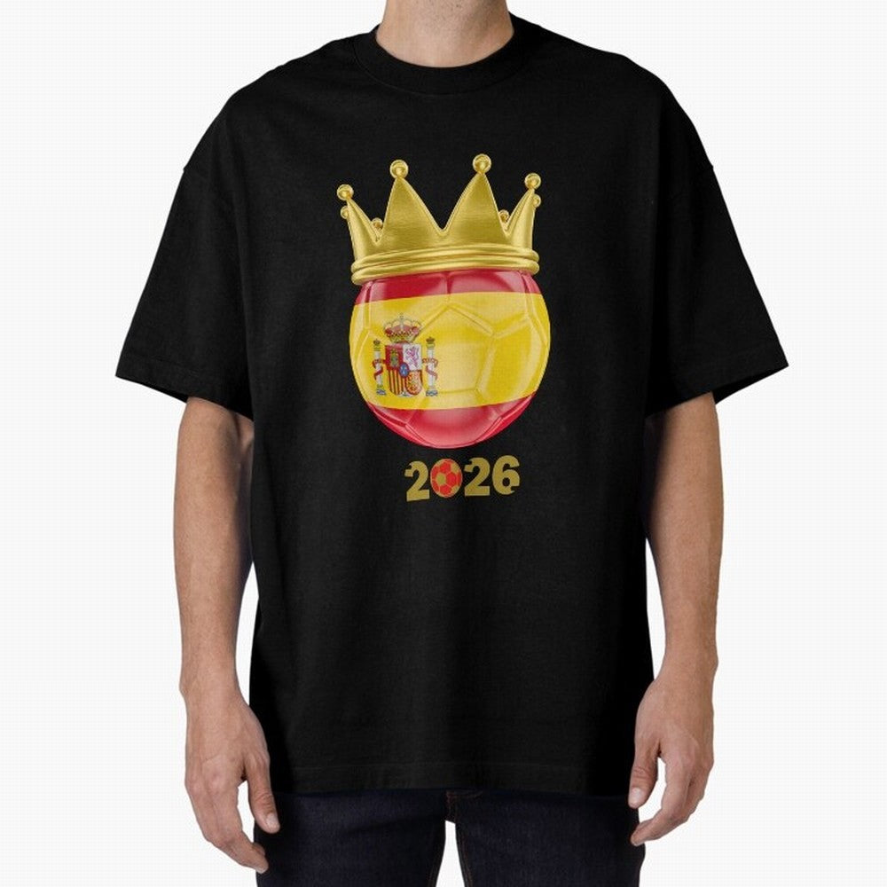 Spain Football Champion Crown 2026 Oversized T-Shirt Represent Fans Who Live for FIFA World Cup 2026 USA Canada Mexico Made for Mbappe and Neymar, Portugal Energy, Fan Favorite Moments, National Team Passion, Big Match Drama and Soccer History;