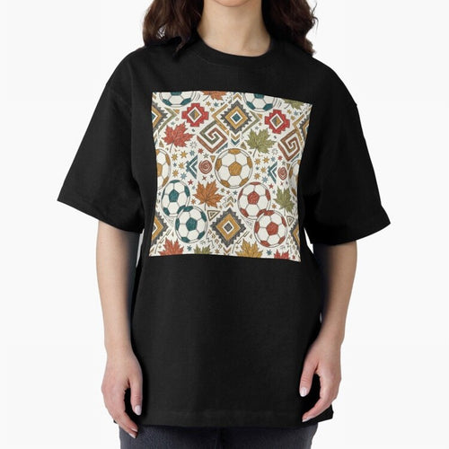 2026 World Cup Unity: Aztec & Maple Soccer Pattern Oversized T-Shirt Remember Match Day Hype around FIFA World Cup 2026 Group Stage, Mbappe and Neymar, Netherlands, Stadium Memories, Football Loyalty, International Chants and Championship