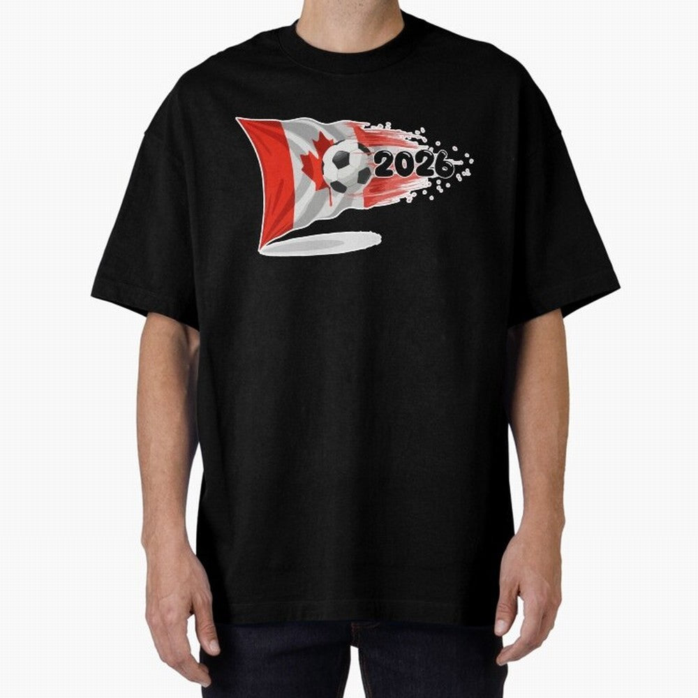 2026 Soccer World Cup Canada Flag T-Shirt | Dynamic Football Fan Tee Oversized T-Shirt Make Game Day About FIFA World Cup 2026 Group Stage Spirit, Made for France, Messi, Game Day Rituals, Football Legends, Country Pride and the Road to the Final;