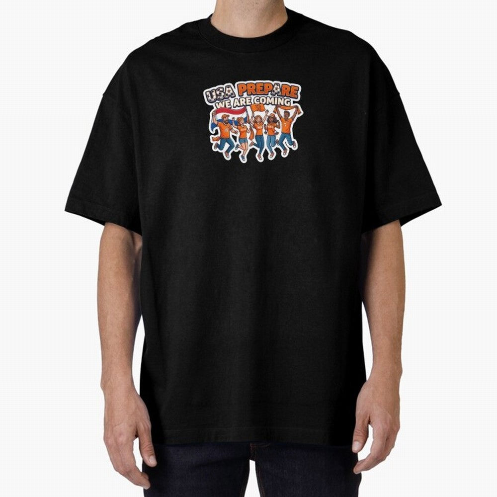 Netherlands Soccer Fans 2026 Sticker We Are Coming Oversized T-Shirt Join Supporters Worldwide for FIFA World Cup 2026 Group Stage Spirit, Filled with France, CR7, Match Day Excitement, Supporter Culture, Golden Goals and Global Football Passion;