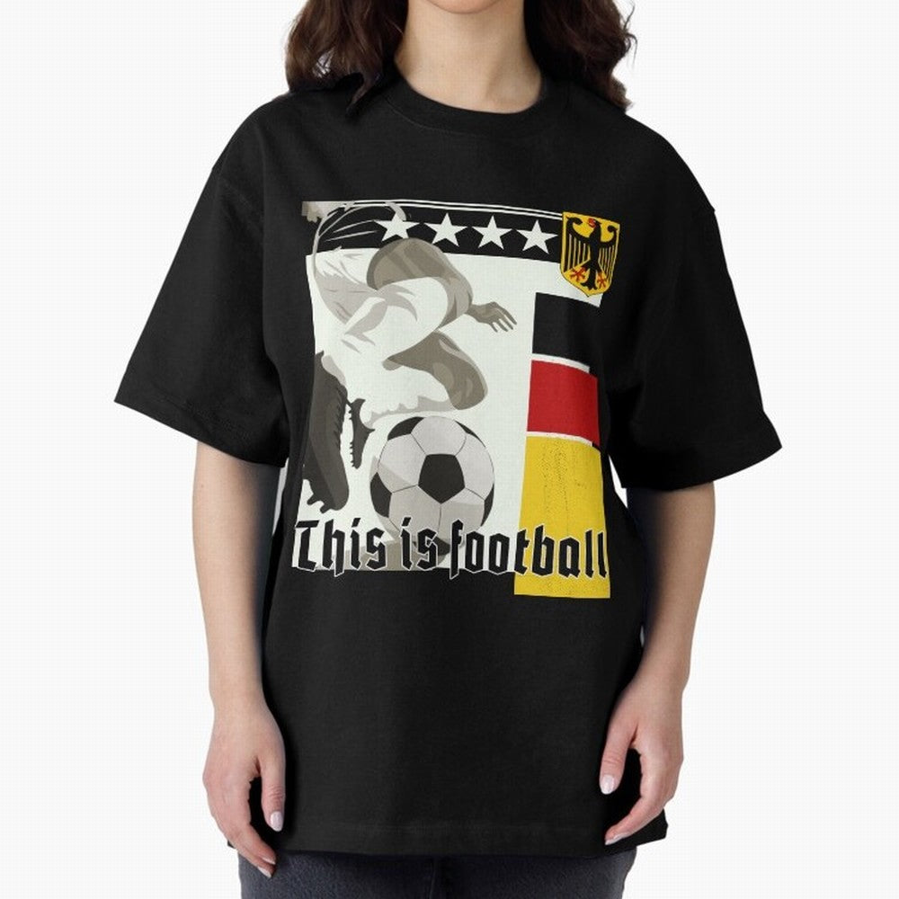 This is football! Fan Design Germany 2026 Oversized T-Shirt Make Game Day About FIFA World Cup 2026 Spirit, Connected to Argentina and Brazil, Messi, Champion Mindset, Group Stage Buzz, Knockout Tension and Passionate Fan Culture; Ideal for