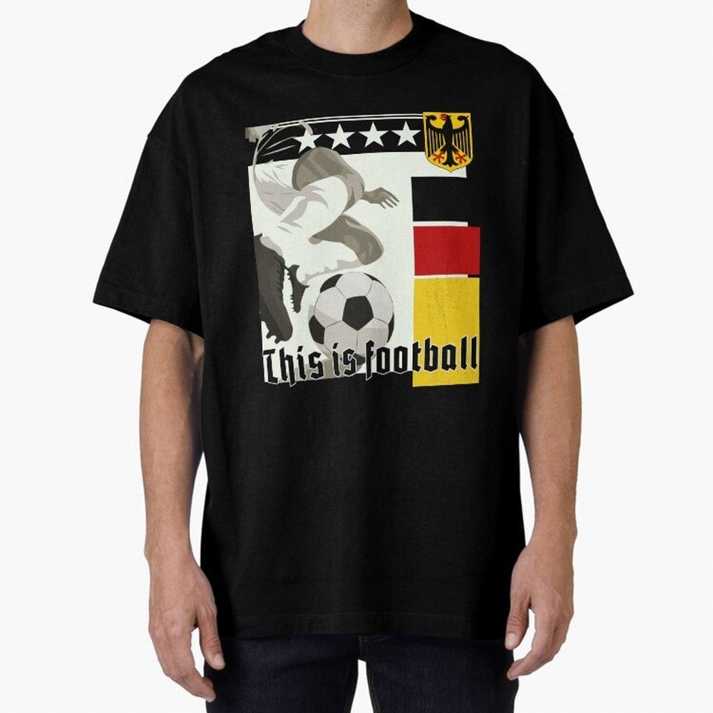 This is football! Fan Design Germany 2026 Oversized T-Shirt Make Game Day About FIFA World Cup 2026 Spirit, Connected to Argentina and Brazil, Messi, Champion Mindset, Group Stage Buzz, Knockout Tension and Passionate Fan Culture; Ideal for